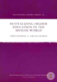 Revitalizing Higher Education in the Muslim World  image