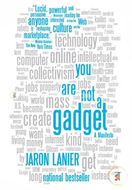 You Are Not a Gadget: A Manifesto