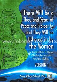 There Will Be a Thousand Years of Peace and Prosperity, and They Will Be Ushered in by the Women - Version 1 