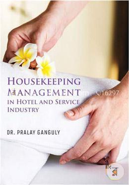 Housekeeping Management - In Hotel and Service Industry