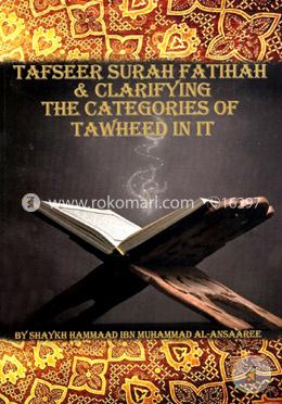 Tafseer Surah Fatihah and Clarifying,The Categories Of Tawheed IN IT