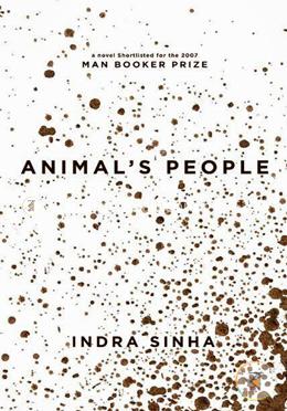 Animal's People: A Novel