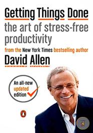 Getting Things Done: The Art of Stress-Free Productivity image