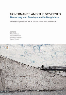 Governance and The Governed: Democracy and Development in Bangladesh