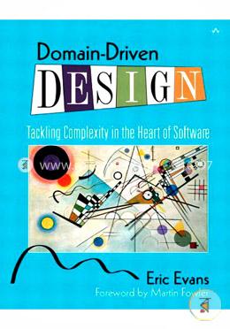 Domain-Driven Design: Tackling Complexity in the Heart of Software