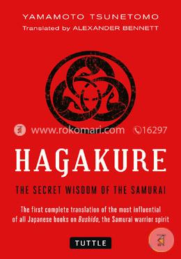 Hagakure: The Secret Wisdom of the Samurai