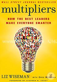Multipliers: How the Best Leaders Make Everyone Smarter