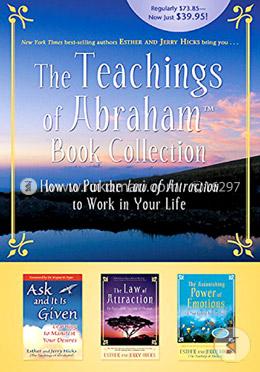 The Teachings Of Abraham Book Collection: How to Put the Law of Attraction to Work in Your Life