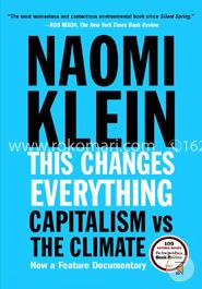 This Changes Everything: Capitalism vs. The Climate