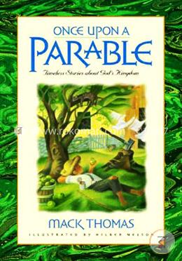 Once Upon a Parable : Timeless Stories about God's Kingdom