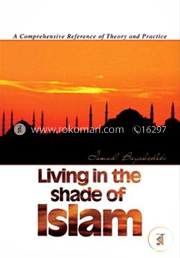 Living in the Shade of Islam  