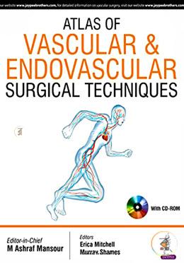 Atlas Of Vascular and Endovascular Surgical Techniques With Cd-Rom