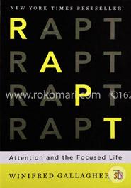 Rapt: Attention and the Focused Life