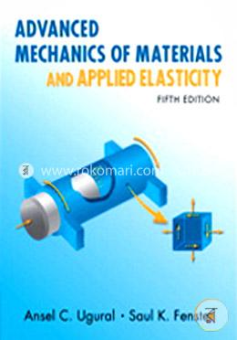 Advanced Mechanics of Materials and Applied Elasticity