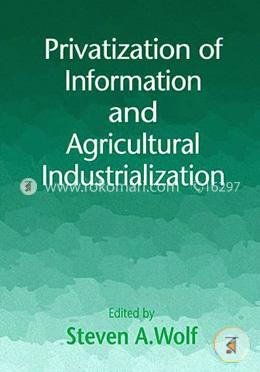 Privatization of Information and Agricultural Industrialization 