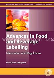 Advances in Food and Beverage Labelling: Information and Regulations (Woodhead Publishing Series in Food Science, Technology and Nutrition)