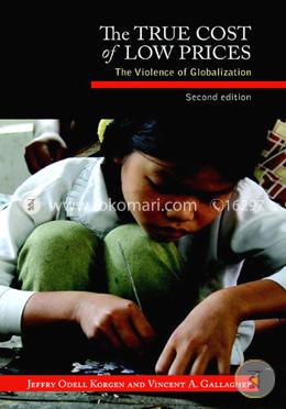 The True Cost of Low Prices: The Violence of Globalization
