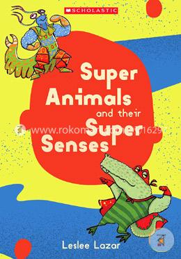 Super Animals And Their Super Senses