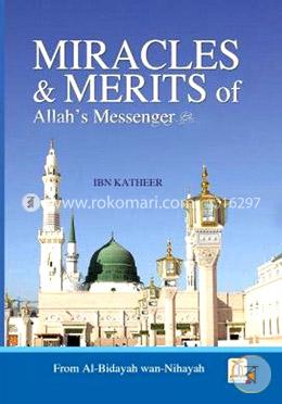 Miracles and Merits of Allah's Messenger