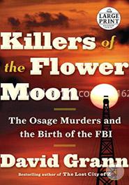 Killers of the Flower Moon: The Osage Murders and the Birth of the FBI