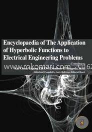 Encyclopaedia of the Application of Hyperbolic Functions to Electrical Engineering Problems