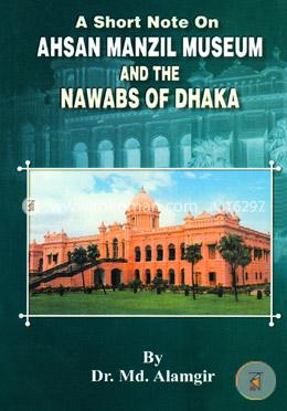 A Short Note On Ahsan Manzil Museam and the Nawabs of Dhaka image