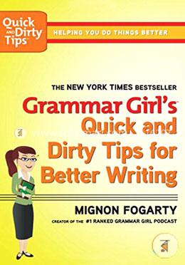 Grammar Girl's Quick and Dirty Tips for Better Writing (Quick and Dirty Tips)