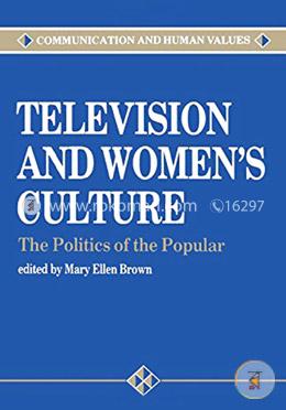 Television and Women's Culture: The Politics of the Popular (Paperback)