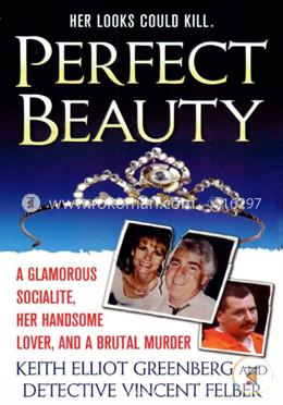 Perfect Beauty: A glamorous Socialite, her handsome lover, and Brutal Murder