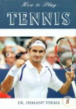 How to Play Tennis