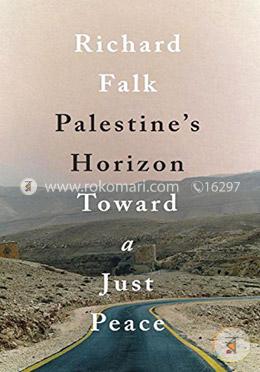 Palestines Horizon: Toward a Just Peace