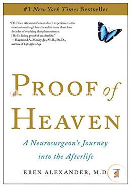 Proof of Heaven: A Neurosurgeon's Journey into the Afterlife