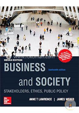 Business and Society: Stakeholders, Ethics, Public Policy