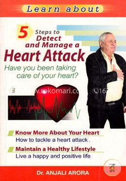 5 Steps To Detect and Manage A Heart Attack 