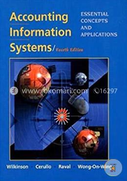 Accounting Information Systems: Essential Concepts and Applications