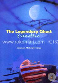 The Legendary Ghost : Extinction