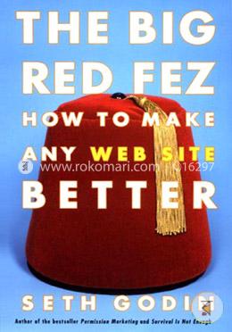 The Big Red Fez: How to Make Any Web Site Better