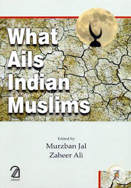 What Ails Indian Muslims