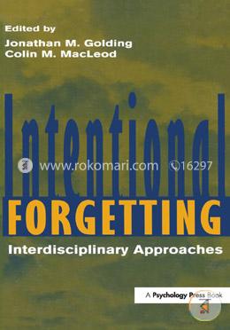 Intentional Forgetting: Interdisciplinary Approaches