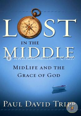 Lost in the Middle: Midlife and the Grace of God