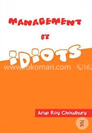 Management by Idiots