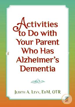 Activities to do with Your Parent who has Alzheimer's Dementia