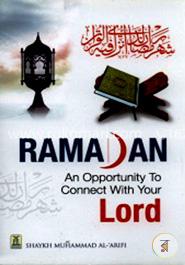 Ramadan: An Opportunity to Connect With Your Lord