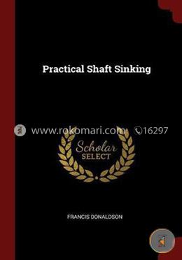 Practical Shaft Sinking
