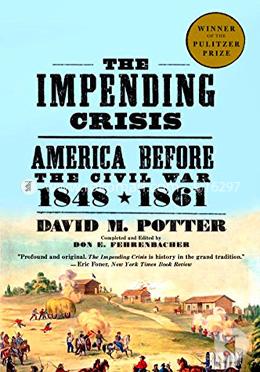 The Impending Crisis: America Before the Civil War, 1848-1861 