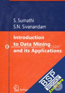 Introduction to Data Mining and its Application