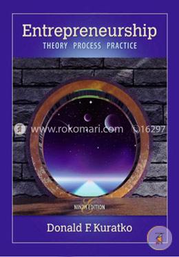 Entrepreneurship: Theory, Process, Practice