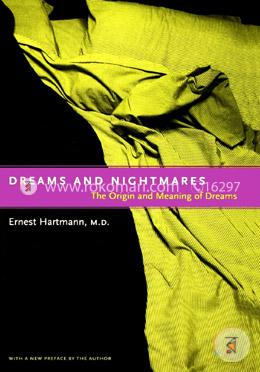 Dreams And Nightmares: The Origin And Meaning Of Dreams