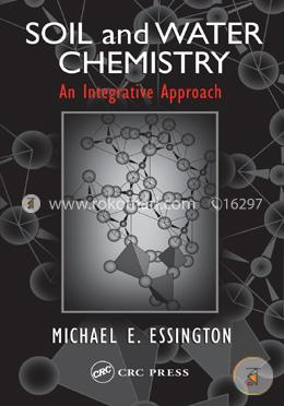 Soil and Water Chemistry: An Integrative Approach 