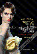 A Cultural History of Fashion in the 20th and 21st Centuries: From Catwalk to Sidewalk 